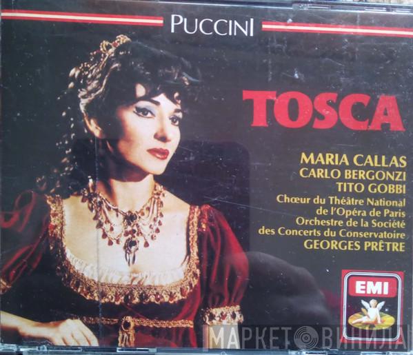/ Giacomo Puccini , Maria Callas , Carlo Bergonzi , Tito Gobbi , Choeur National De L'Opéra De Paris , Orchestre De La Société Des Concerts Du Conservatoire  Georges Prêtre  - Tosca