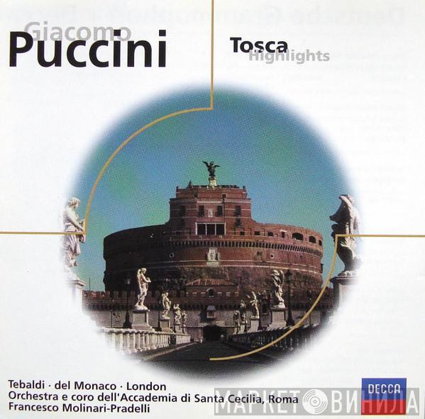 / Giacomo Puccini , Renata Tebaldi , Mario del Monaco , George London  E Orchestra dell'Accademia Nazionale di Santa Cecilia , Coro dell'Accademia Nazionale di Santa Cecilia  Francesco Molinari-Pradelli  - Tosca (Highlights)
