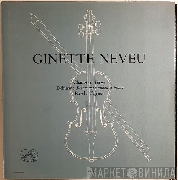 / Ginette Neveu . Ernest Chausson . Claude Debussy  Maurice Ravel  - Poème - Sonate Pour Violon Et Piano - Tzigane