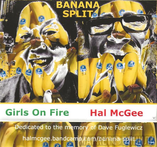 / Girls On Fire  Hal McGee  - Banana Split