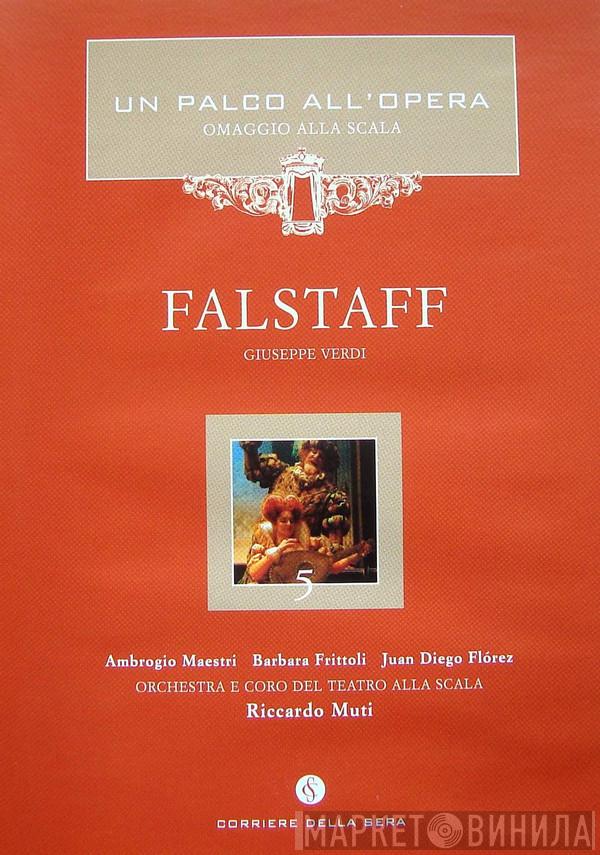 / Giuseppe Verdi , Ambrogio Maestri , Barbara Frittoli , Juan Diego Florez E Orchestra Del Teatro Alla Scala , Coro Del Teatro Alla Scala  Riccardo Muti  - Falstaff