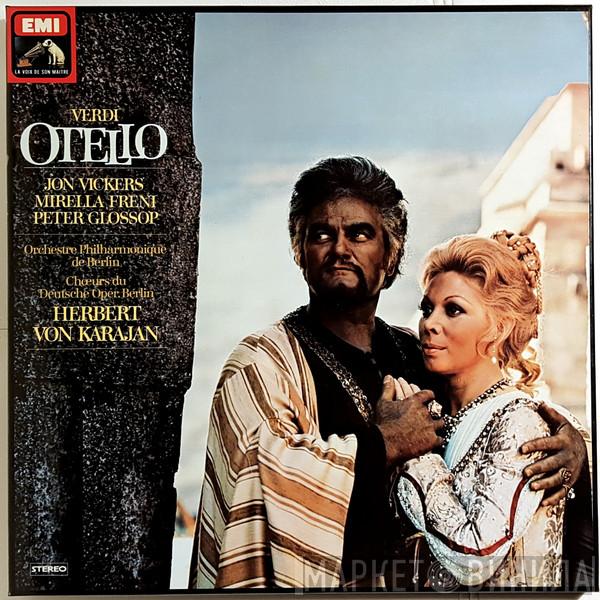 / Giuseppe Verdi , Herbert von Karajan , Berliner Philharmoniker - Chor der Deutschen Oper Berlin , Jon Vickers , Mirella Freni  Peter Glossop  - Otello