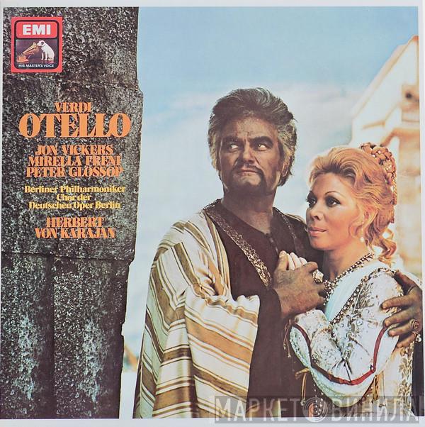 / Giuseppe Verdi , Jon Vickers , Mirella Freni , Peter Glossop , Berliner Philharmoniker , Chor der Deutschen Oper Berlin  Herbert von Karajan  - Otello