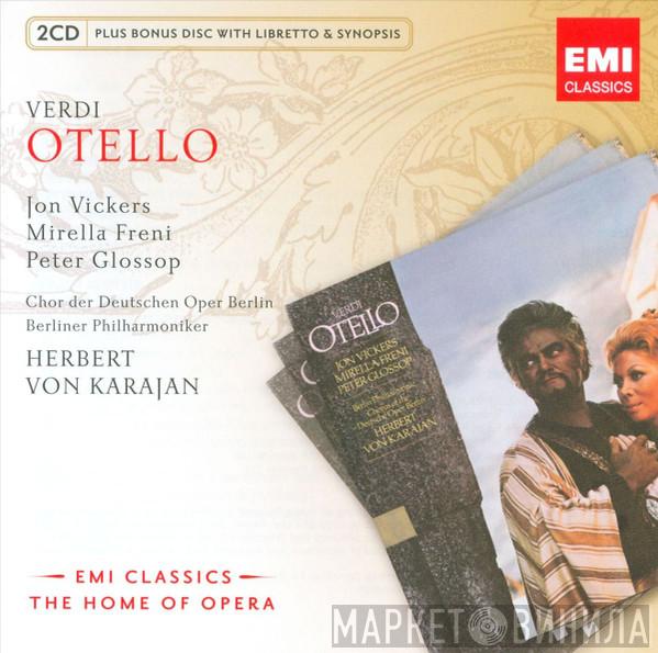 / Giuseppe Verdi , Jon Vickers , Mirella Freni , Peter Glossop , Chor der Deutschen Oper Berlin , Berliner Philharmoniker  Herbert von Karajan  - Otello