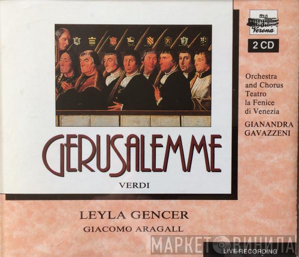 / Giuseppe Verdi , Leyla Gencer , Giacomo Aragall & Orchestra Del Teatro La Fenice , Coro Del Teatro La Fenice  Gianandrea Gavazzeni  - Gerusalemme