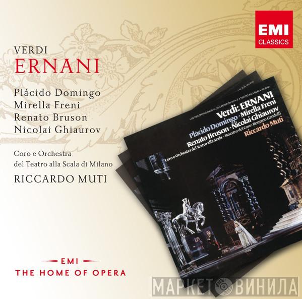 / Giuseppe Verdi , Placido Domingo , Mirella Freni , Renato Bruson , Nicolai Ghiaurov E Coro Del Teatro Alla Scala , Orchestra Del Teatro Alla Scala  Riccardo Muti  - Ernani