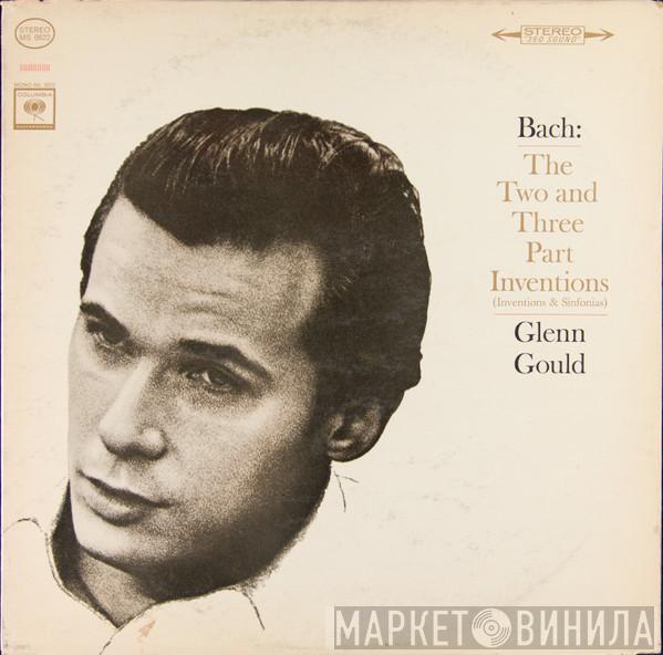 / Glenn Gould  Johann Sebastian Bach  - The Two And Three Part Inventions (Inventions And Sinfonias)