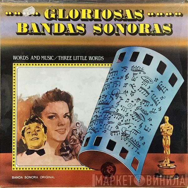  - Gloriosas Bandas Sonoras: Words And Music / Three Little Words