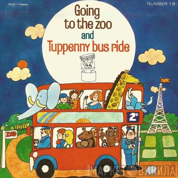  - Going To The Zoo / Tuppenny Bus Ride