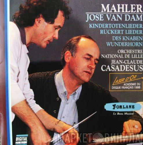 / Gustav Mahler , José van Dam , L'Orchestre National de Lille  Jean-Claude Casadesus  - Kindertotenlieder - Rückert Lieder - Des Knaben Wunderhorn