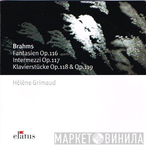 / Hélène Grimaud  Johannes Brahms  - Brahms: Piano Pieces Op. 116-119