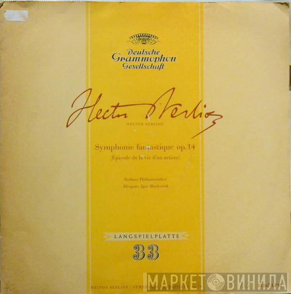 / Hector Berlioz Conductor: Berliner Philharmoniker  Igor Markevitch  - Symphonie Fantastique Op. 14