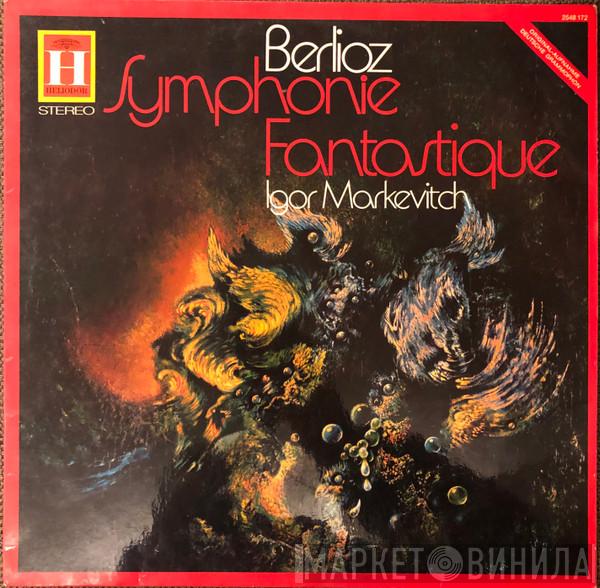 / Hector Berlioz Conductor: Orchestre Des Concerts Lamoureux  Igor Markevitch  - Symphonie Fantastique