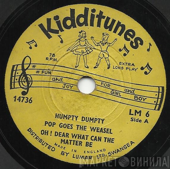  - Humpty Dumpty / Pop Goes The Weasel / Oh! Dear What Can The Matter Be / Jingle Bells / London Bridge Is Falling Down