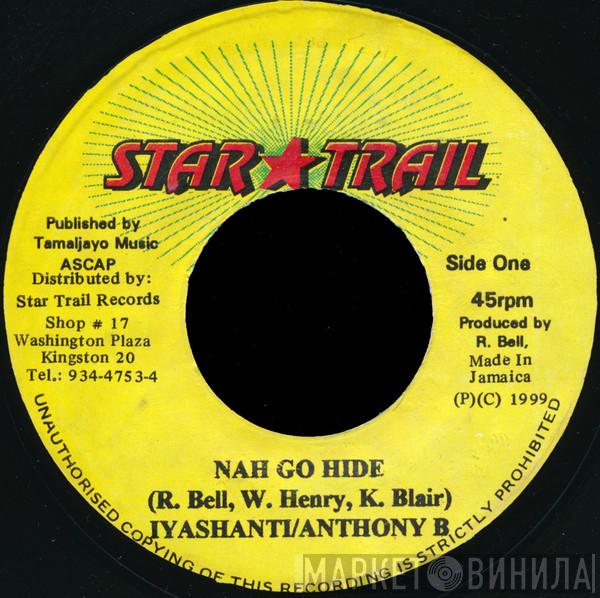 / Iyashanti  Anthony B  - Nah Go Hide