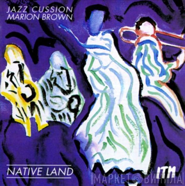 / Jazz Cussion  Marion Brown  - Native Land