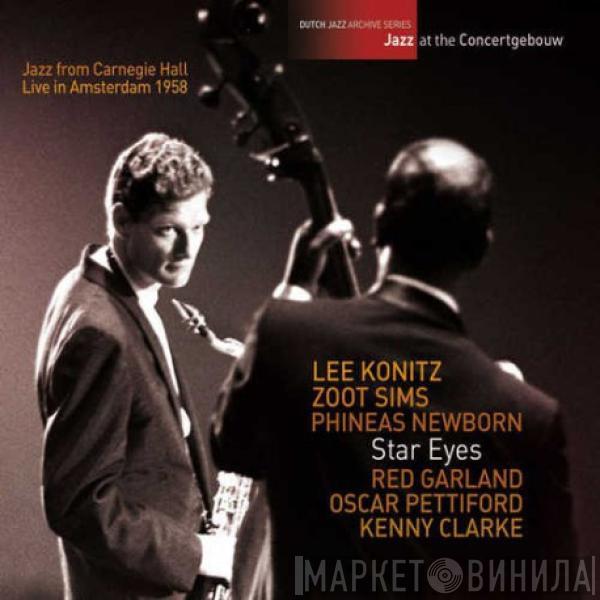 / Jazz From Carnegie Hall , Lee Konitz , Zoot Sims , Phineas Newborn Jr. , Red Garland , Oscar Pettiford  Kenny Clarke  - Star Eyes (Live In Amsterdam 1958)