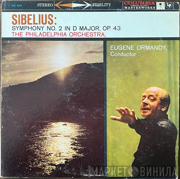 / Jean Sibelius , Eugene Ormandy  The Philadelphia Orchestra  - Symphony No. 2 In D Major, Op. 43