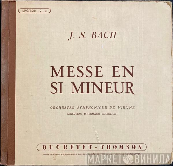 / Johann Sebastian Bach Direction: Wiener Symphoniker  Hermann Scherchen  - Messe En Si Mineur