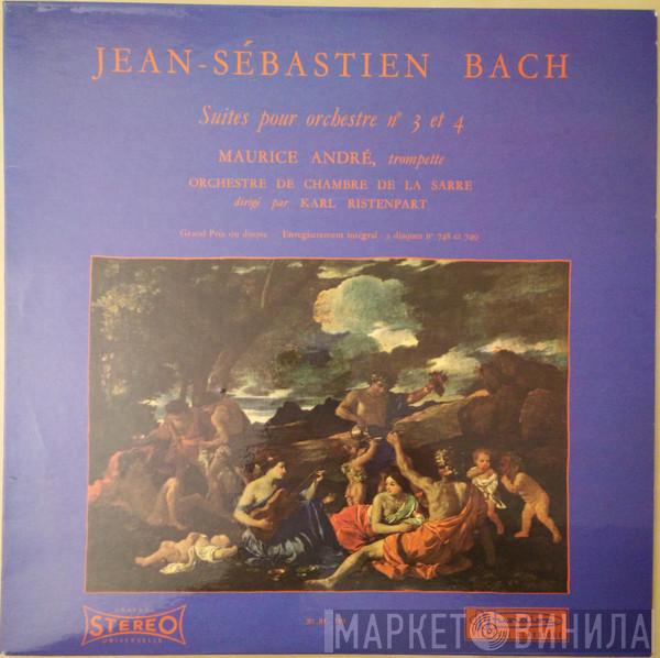 / Johann Sebastian Bach , Maurice André , Kammerorchester Des Saarländischen Rundfunks, Saarbrücken  Karl Ristenpart  - Suites Pour Orchestre No. 3 Et 4
