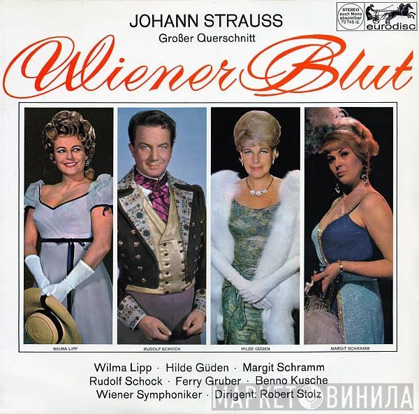 / Johann Strauss Jr. , Wilma Lipp , Hilde Güden , Margit Schramm , Rudolf Schock , Ferry Gruber , Benno Kusche Dirigent: Wiener Symphoniker  Robert Stolz  - Wiener Blut (Großer Querschnitt)