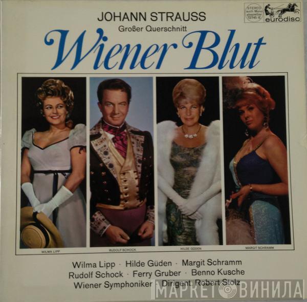 / Johann Strauss Jr. , Wilma Lipp , Hilde Güden , Margit Schramm , Rudolf Schock , Ferry Gruber , Benno Kusche Dirigent: Wiener Symphoniker  Robert Stolz  - Wiener Blut (Großer Querschnitt)