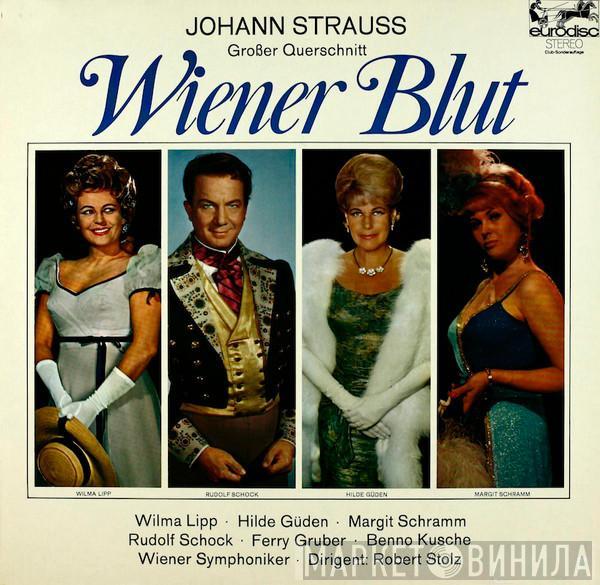 / Johann Strauss Jr. , Wilma Lipp , Hilde Güden , Margit Schramm , Rudolf Schock , Ferry Gruber , Benno Kusche Dirigent: Wiener Symphoniker  Robert Stolz  - Wiener Blut (Großer Querschnitt)