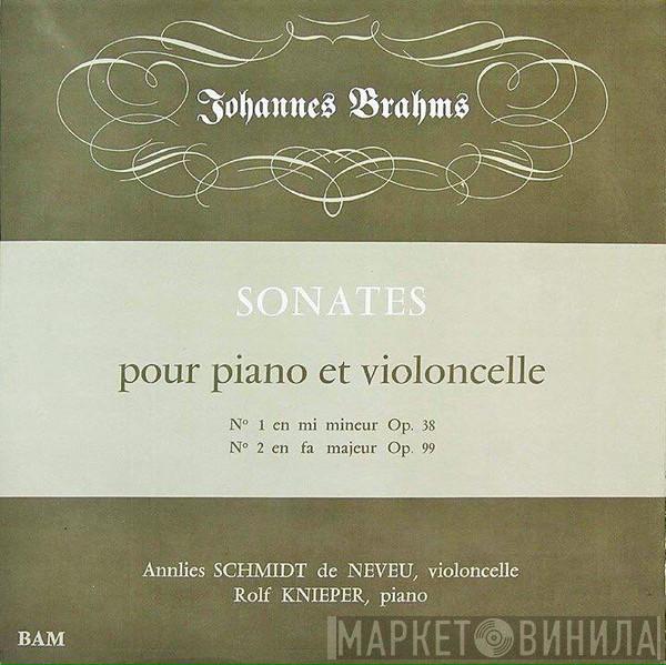 / Johannes Brahms , Annlies Schmidt-de Neveu  Rolf Knieper  - Sonates Pour Piano Et Violoncelle
