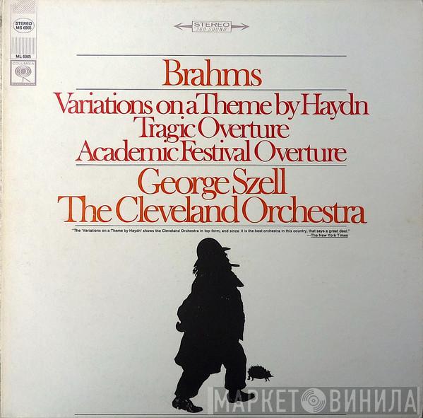 / Johannes Brahms , George Szell  The Cleveland Orchestra  - Variations On A Theme By Haydn · Tragic Overture · Academic Festival Overture