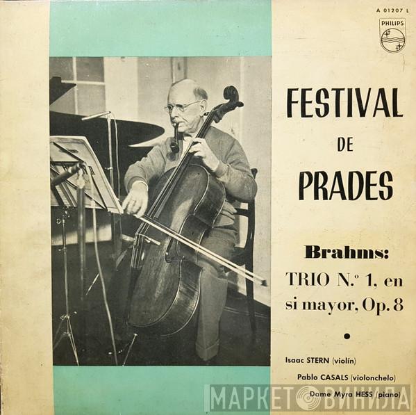 / Johannes Brahms , Isaac Stern , Pablo Casals  Myra Hess  - Festival De Prades - Trio N.° 1, En Si Mayor, Op. 8
