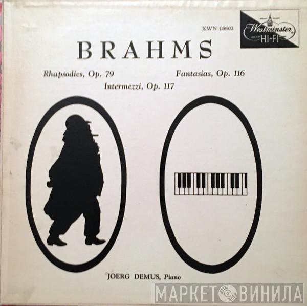/ Johannes Brahms  Jörg Demus  - Rhapsodies, Op. 70; Intermezzi, Op. 117; Fantasias, Op. 116