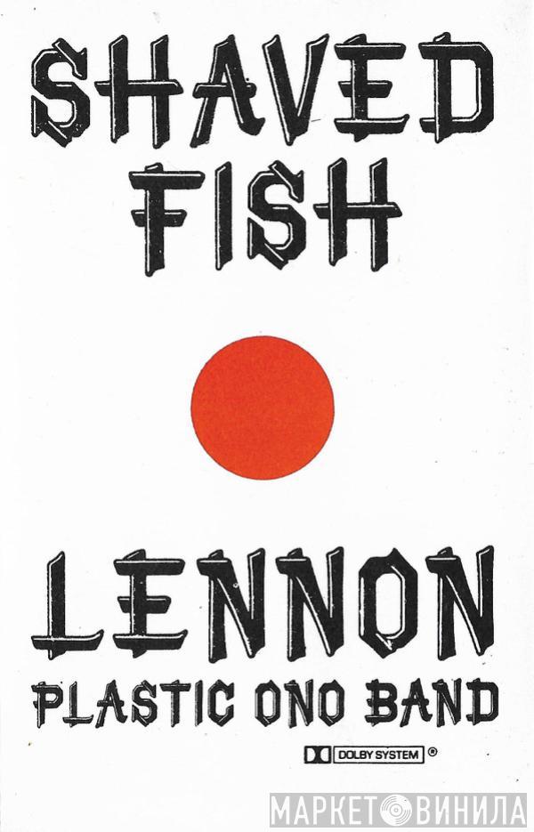 / John Lennon  The Plastic Ono Band  - Shaved Fish