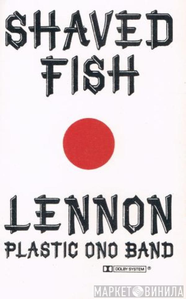 / John Lennon  The Plastic Ono Band  - Shaved Fish