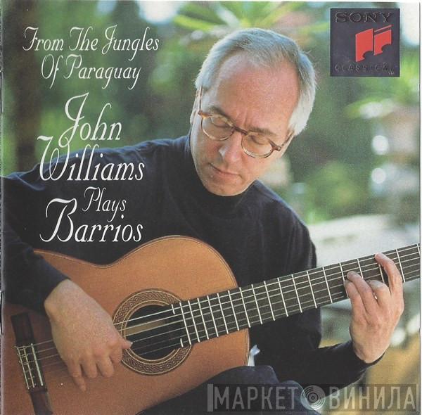 / John Williams   Agustín Barrios Mangoré  - From The Jungles Of Paraguay (John Williams Plays Barrios)