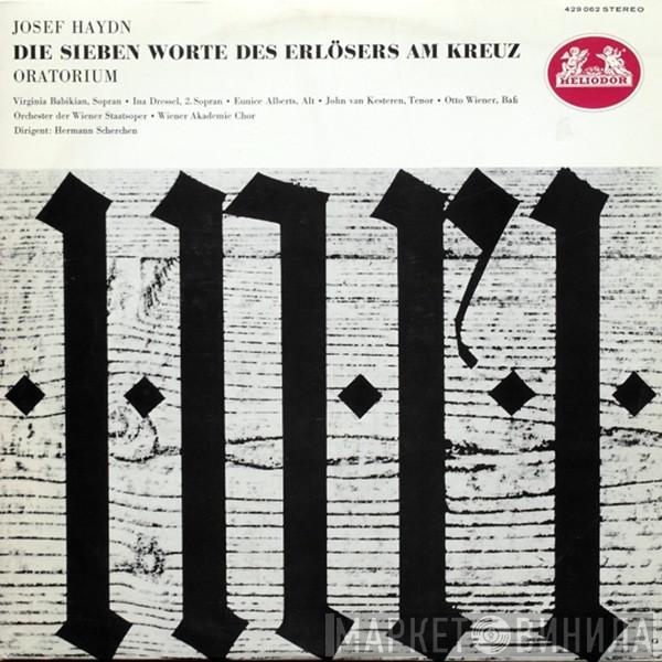 / Joseph Haydn ‧ Virginia Babikian ‧ Ina Dressel ‧ Eunice Alberts ‧ John Van Kesteren ‧ Otto Wiener ‧ Orchester Der Wiener Staatsoper ‧ Wiener Akademie Kammerchor  Hermann Scherchen  - Die Sieben Worte Des Erlösers Am Kreuz ‧ Oratorium