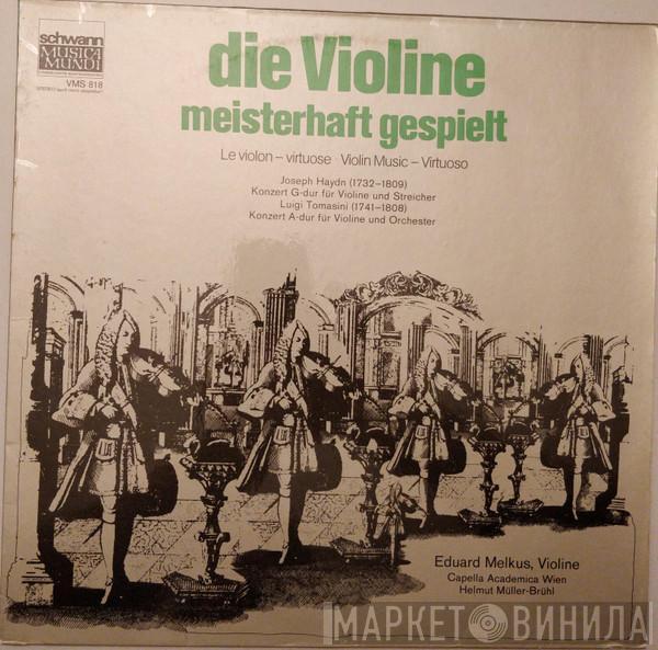 / Joseph Haydn - Luigi Tomasini , Eduard Melkus , Capella Academica Wien  Helmut Müller-Brühl  - Die Violine Meisterhaft Gespielt