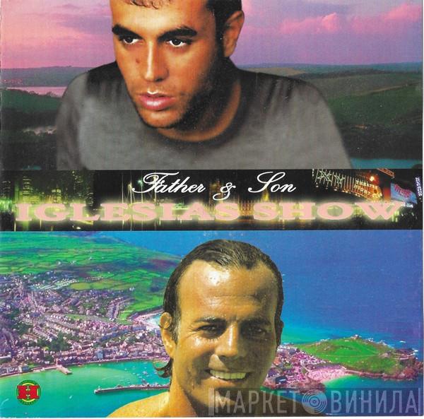 / Julio Iglesias  Enrique Iglesias  - Iglesias Show - Father & Son