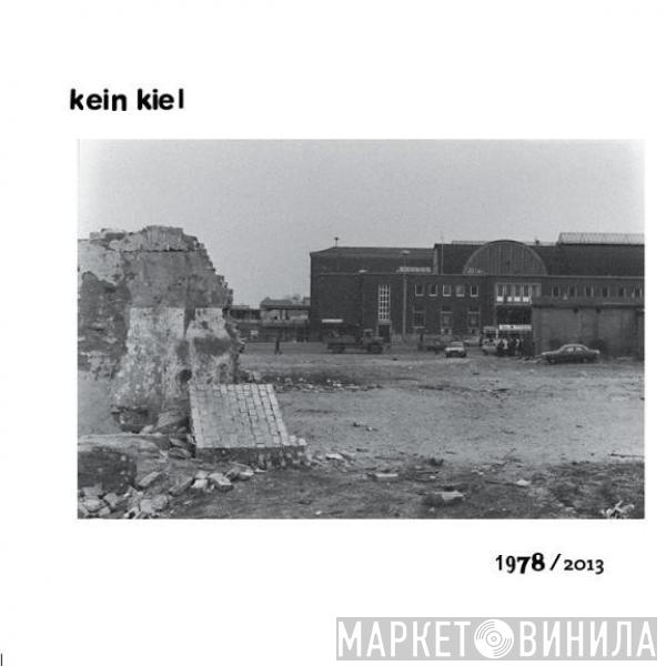  - Kein Kiel 1978/2013