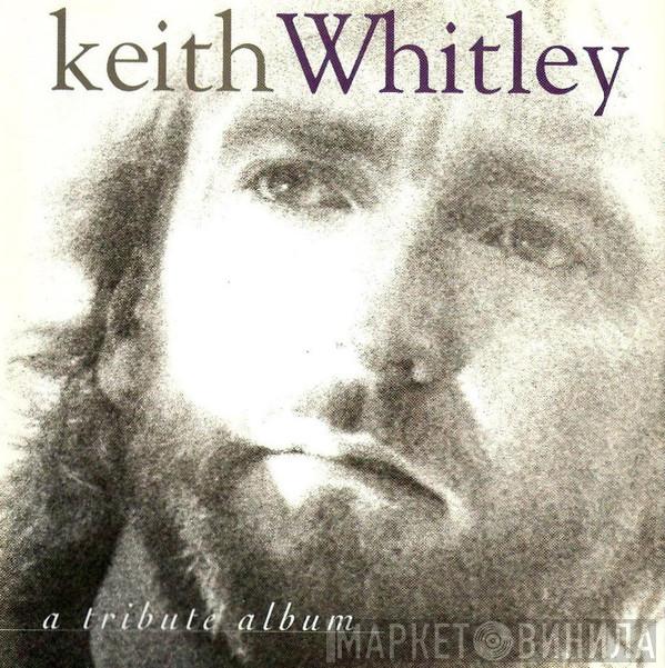  - Keith Whitley / A Tribute Album