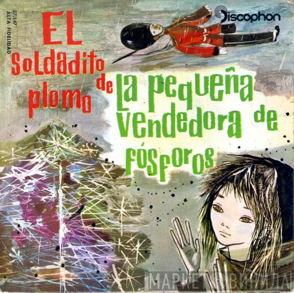  - La Pequeña Vendedora De Fosforos / El Soldadito De Plomo