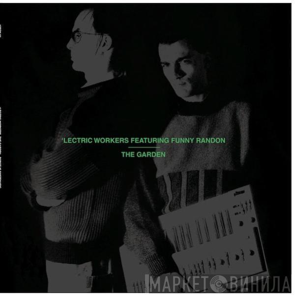 'Lectric Workers - The Garden / Robot Is Systematic