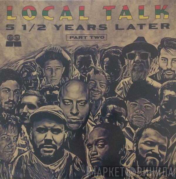  - Local Talk 5 1/2 Years Later (Part Two)