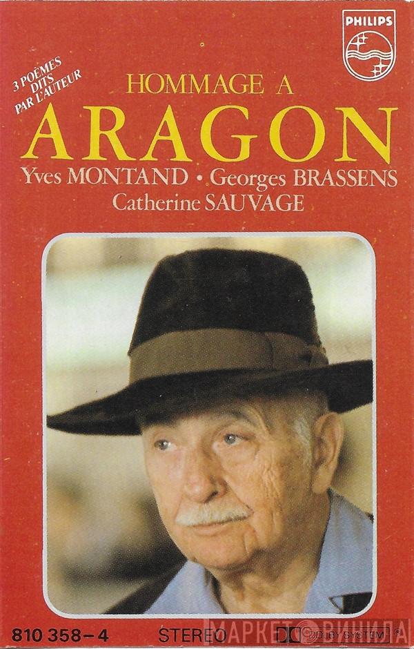 / Louis Aragon - Yves Montand - Georges Brassens  Catherine Sauvage  - Hommage A Aragon