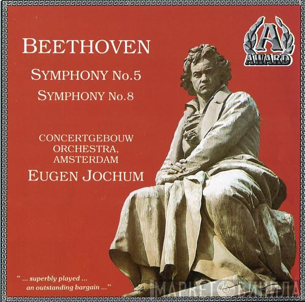 / Ludwig van Beethoven , Concertgebouworkest  Eugen Jochum  - Symphonies Nos. 5 & 8