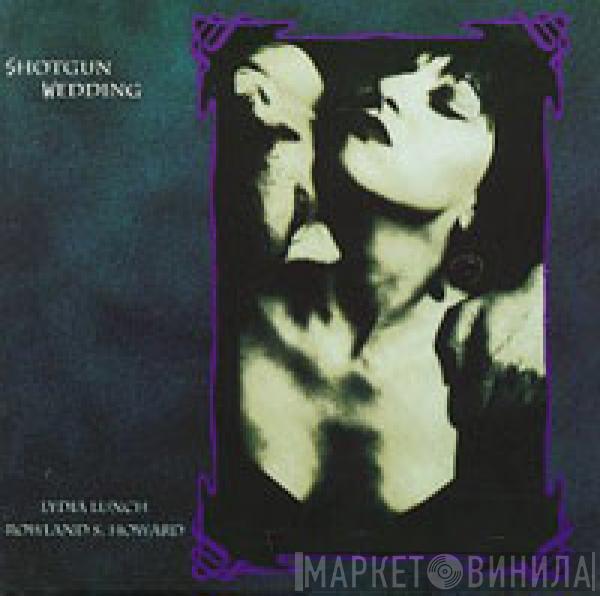 / Lydia Lunch  Rowland S. Howard  - Shotgun Wedding