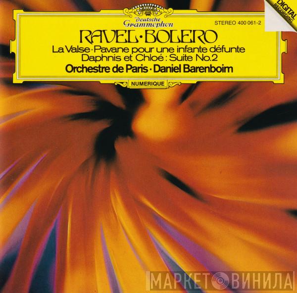 / Maurice Ravel · Orchestre De Paris  Daniel Barenboim  - Bolero • La Valse • Pavane Pour Une Infante Défunte • Daphnis Et Chloé: Suite No.2