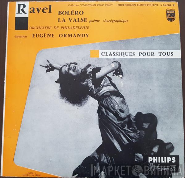 / Maurice Ravel Direction : The Philadelphia Orchestra  Eugene Ormandy  - Boléro - La Valse Poème Chorégraphique