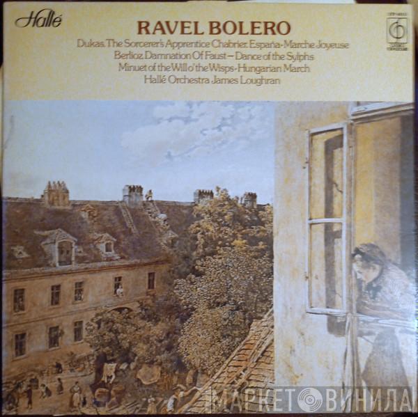 / Maurice Ravel , Hallé Orchestra  James Loughran  - Bolero And Works By Chabrier Dukas Berlioz