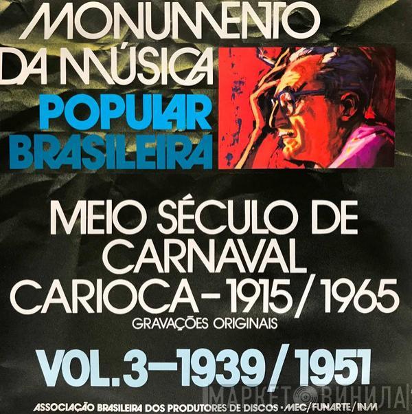  - Meio Século De Carnaval Carioca - 1915/1965, Vol.3 - 1939/1951