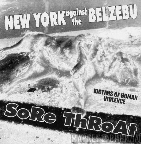 / New York Against The Belzebu  Sore Throat  - Victims Of Human Violence